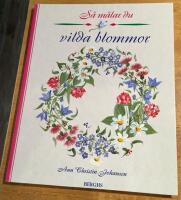 S&aring; m&aring;lar du vilda blommor