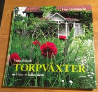 V&aring;ra &auml;lskade torpv&auml;xter : och hur vi odlar dem