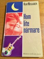 Kom lite n&auml;rmare