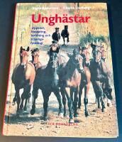 Ungh&auml;star - uppv&auml;xt, hantering, inridning och tr&auml;ningsfysiologi