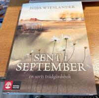 Sent i september - [en sorts tr&auml;dg&aring;rdsbok]