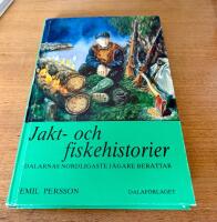 Jakt- och fiskehistorier : Dalarnas nordligaste j&auml;gare ber&auml;ttar