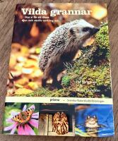 Vilda grannar - hur vi f&aring;r ett rikare djur- och v&auml;xtliv omkring oss