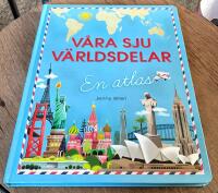 V&aring;ra sju v&auml;rldsdelar : En atlas