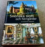 Svenska slott och herrg&aring;rdar : En historisk reseguide