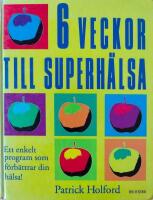 6 veckor till superh&auml;lsa