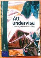 Att undervisa - en m&aring;ngfasetterad utmaning