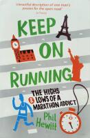 Keep on Running. The High and Low of a Marathon Addict