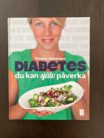 Diabetes : du kan sj&auml;lv p&aring;verka