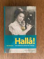 Hall&aring;! : om telefonens f&ouml;rsta tid i Sverige
