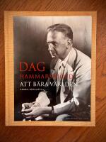Dag Hammarskj&ouml;ld : att b&auml;ra v&auml;rlden