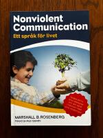 Nonviolent Communication : ett spr&aring;k f&ouml;r livet