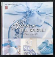 G&aring;vor till barnet : 30 enkla g&aring;vor att g&ouml;ra sj&auml;lv