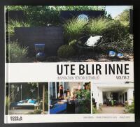 Ute blir Inne. Vol 2 : inspiration f&ouml;r din utemilj&ouml;
