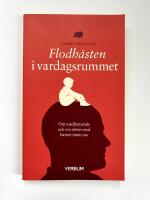 Flodh&auml;sten i vardagsrummet : [om medberoende och om m&ouml;tet med barnet inom oss]
