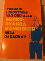 Vad gör alla superokända människor hela dagarna