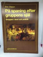 P&aring; spaning efter gruppens sj&auml;l - - gruppen i teori och praktik