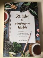 52 listor f&ouml;r v&auml;nskap och k&auml;rlek : veckolistor