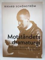 Motst&aring;ndets dramaturgi : Bertolt Brecht och det subversiva subjektet
