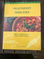 Vegetariskt fr&aring;n Kina, &ouml;ver 70 l&auml;ckra recept fr&aring;n fj&auml;rran &ouml;stern