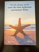 Hur du skapar ett liv som du inte beh&ouml;ver semester ifr&aring;n