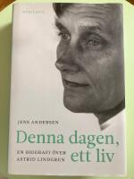 Denna dagen, ett liv : en biografi &ouml;ver Astrid Lindgren