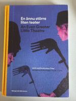 En &auml;nnu st&ouml;rre liten teater - 40 &aring;r med Dockteatern Tittut