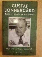 Gustaf Jonnerg&aring;rd : Sveriges "l&auml;ngste" partisekreterare