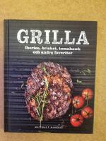 Grilla : iberico, brisket, tomahawk och andra favoriter