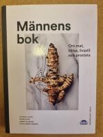 M&auml;nnens bok : om mat, h&auml;lsa, livsstil och prostata