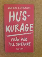 Huskurage : fr&aring;n oro till omtanke