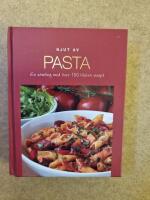 Njut av pasta : en samling med &ouml;ver 100 l&auml;ckra recept