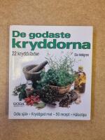 De godaste kryddorna : [22 kryddv&auml;xter] : [odla sj&auml;lv kryddgod mat, 50 recept, h&auml;lsotips]