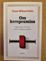 Om kompromiss : mellan utopi och verklighet