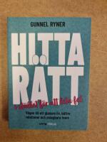 Hitta r&auml;tt i st&auml;llet f&ouml;r att leta fel : v&auml;gen till ett gladare liv, b&auml;ttre relationer och oslagbara team