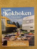 Vanlife : kokboken - recept och inspiration f&ouml;r dina &auml;ventyr