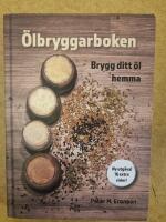 &Ouml;lbryggarboken : brygg ditt &ouml;l hemma