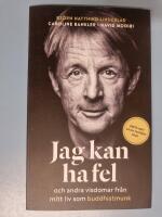 Jag kan ha fel och andra visdomar fr&aring;n mitt liv som buddhistmunk