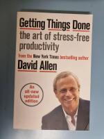 Getting things done - how to achieve stress-free productivity