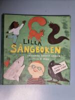 Lilla s&aring;ngboken: Om kr&aring;kan, snigeln ekorren och alla de andra