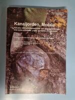 Kanaljorden, Motala - rituella v&aring;tmarksdepositioner och boplatsl&auml;mningar fr&aring;n &auml;ldre sten&aring;lder och j&auml;rn&aring;lder : arkeologisk f&ouml;runders&ouml;kning och s&auml;rskild arkeologisk unders&ouml;kning : fornl&auml;mning L2009:7873 (Motala 187), Kanaljorden 1:1, Kanaljorden 1:3, och In