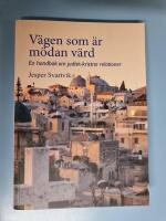 V&auml;gen som &auml;r m&ouml;dan v&auml;rd. Handbok om judisk-kristna relationer