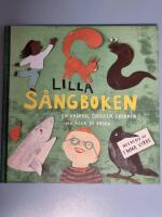 Lilla s&aring;ngboken: Om kr&aring;kan, snigeln ekorren och alla de andra