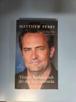 V&auml;nner, k&auml;rlekar och det d&auml;r fruktansv&auml;rda