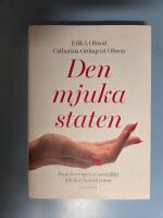 Den mjuka staten : feminiseringen av samh&auml;llet och dess konsekvenser