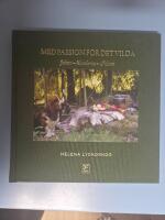 Med passion f&ouml;r det vilda : jakten, hundarna, maten