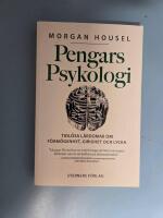 Pengars psykologi : tidl&ouml;sa l&auml;rdomar om f&ouml;rm&ouml;genhet, girighet och lycka