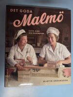 Det goda Malm&ouml; : Kaffe, korv och karameller