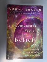 Spontaneous healing of belief - shattering the paradigm of false limits