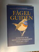 F&aring;gelguiden : Europas och Medelhavsomr&aring;dets f&aring;glar i f&auml;lt